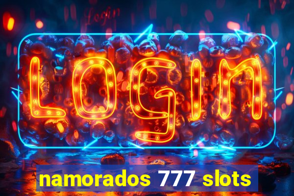 namorados 777 slots